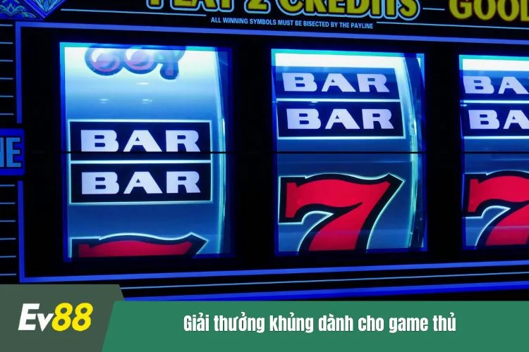Giải thưởng khủng dành cho game thủ