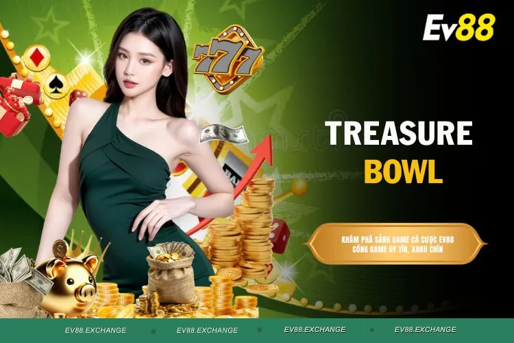 Treasure Bowl - Cơ hội vừa giải trí, vừa có thu nhập
